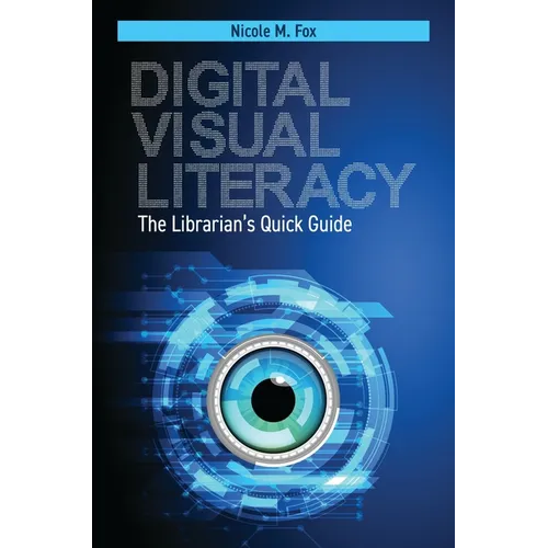 Digital Visual Literacy: The Librarian's Quick Guide