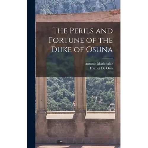 The Perils and Fortune of the Duke of Osuna