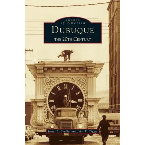 Dubuque: The 20th Century