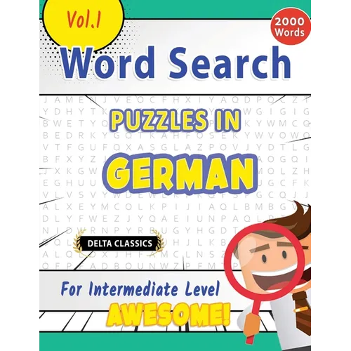 Word Search Puzzles in German for Intermediate Level - Awesome! Vol.1 - Delta Classics