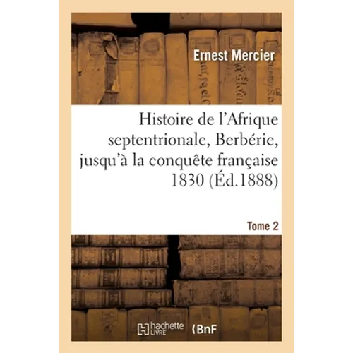 Histoire de l'Afrique Septentrionale, Berbérie. Tome 2