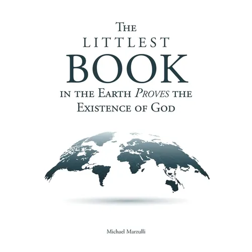The Littlest Book in the Earth Proves the Existence of God