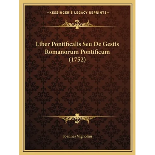 Liber Pontificalis Seu De Gestis Romanorum Pontificum (1752)