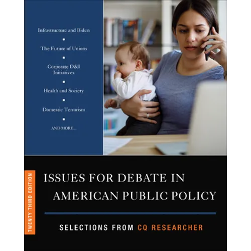 Issues for Debate in American Public Policy: Selections from CQ Researcher