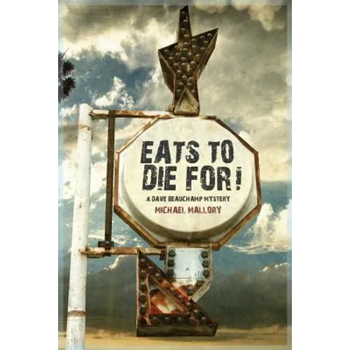 Eats to Die For! - A Dave Beauchamp Mystery