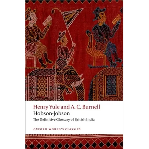 Hobson-Jobson: The Definitive Glossary of British India