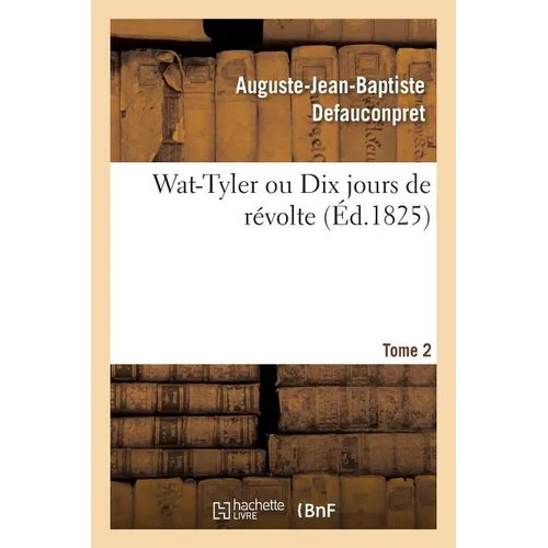 Wat-Tyler ou Dix jours de revolte. Tome 2