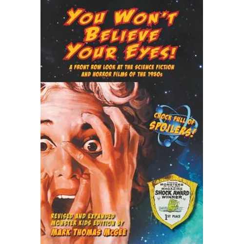 You Won't Believe Your Eyes! (Revised and Expanded Monster Kids Edition): A Front Row Look at the Science Fiction and Horror Films of the 1950s (hardb