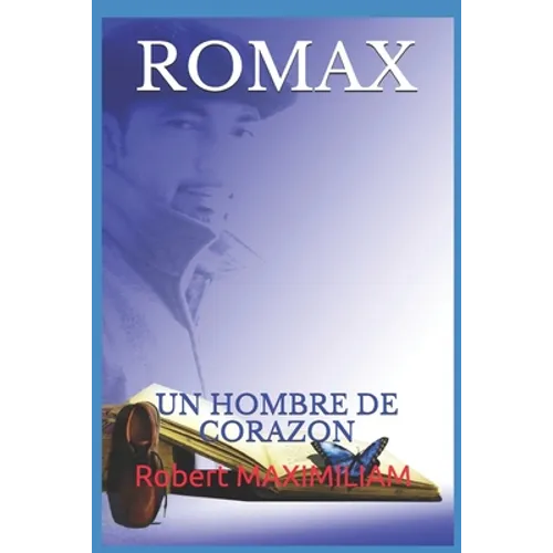 Romax: Un Hombre de Corazon