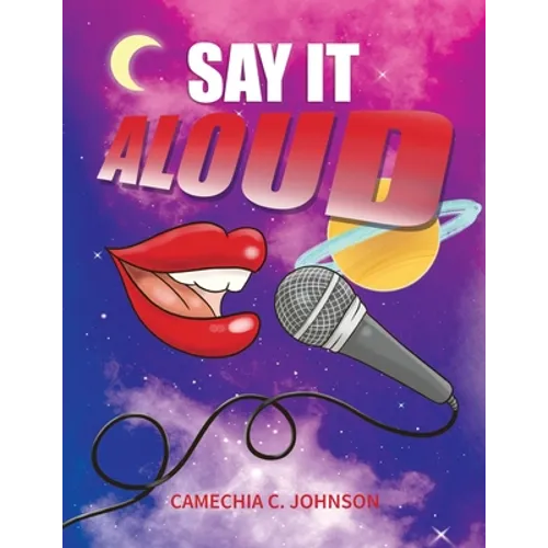 Say It... Aloud!
