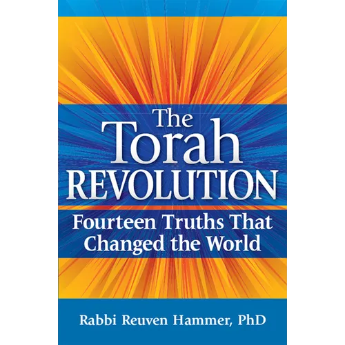 The Torah Revolution: Fourteen Truths That Changed the World