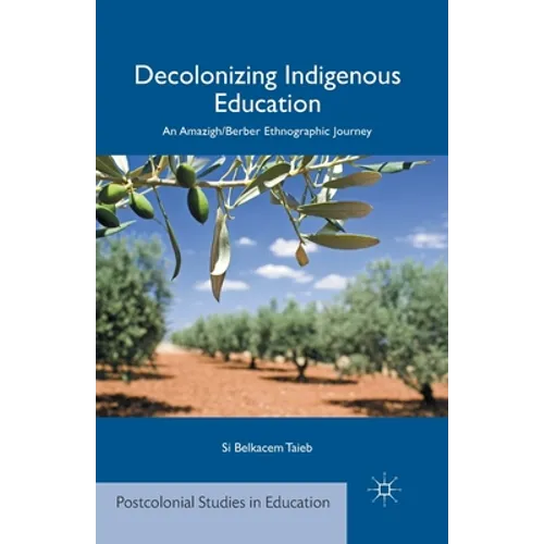 Decolonizing Indigenous Education: An Amazigh/Berber Ethnographic Journey