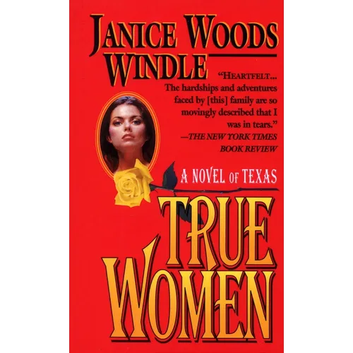 True Women: A Novel of Texas