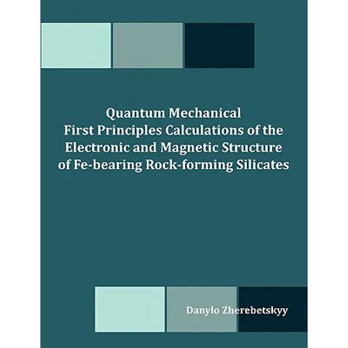Quantum Mechanical First Principles Calculations of the Electronic and Magnetic Structure of Fe-bearing Rock-forming Silicates