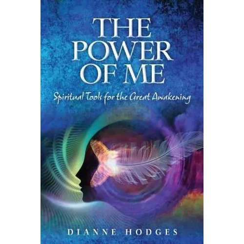 The Power of Me: Spiritual Tools for the Great Awakening