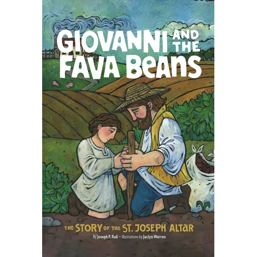 Giovanni and the Fava Beans: The Story of the St. Joseph Altar