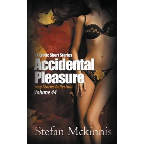 Accidental Pleasure: 14 Erotic Short Stories