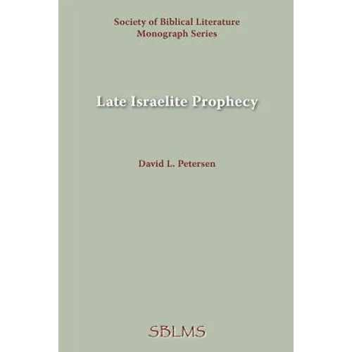 Late Israelite Prophecy: Studies in Deutero-Prophetic Literature and in Chronicles