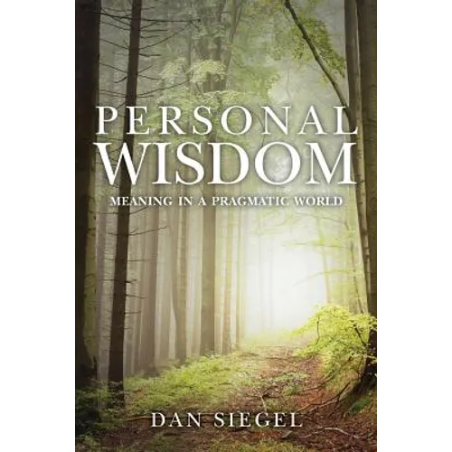Personal Wisdom: Meaning in a Pragmatic World