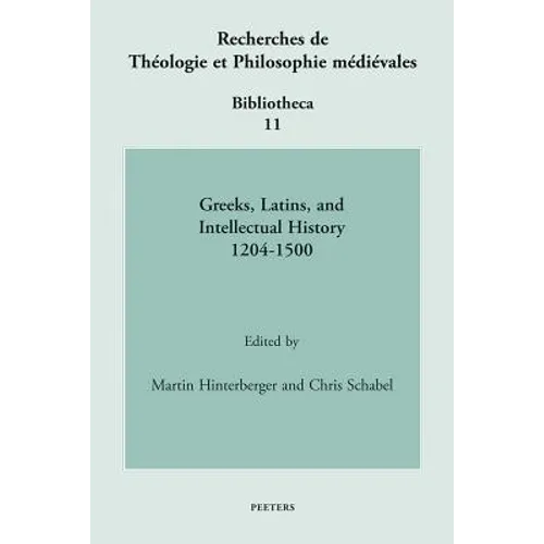 Greeks, Latins, and Intellectual History 1204-1500