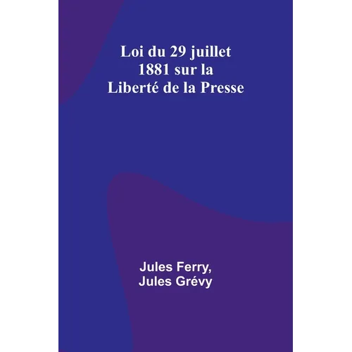 Loi du 29 juillet 1881 sur la Liberté de la Presse