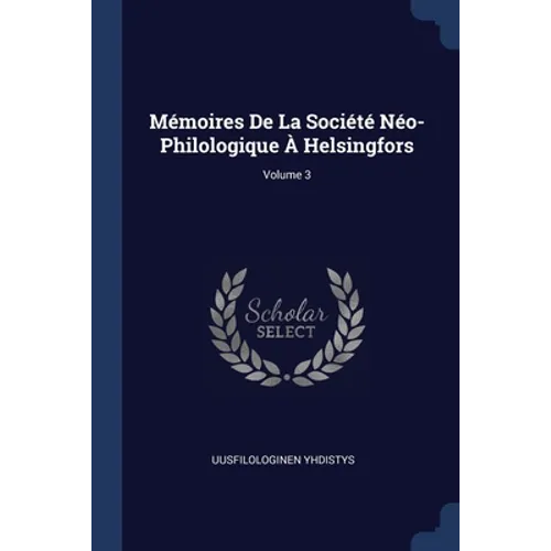 Mémoires De La Société Néo-Philologique À Helsingfors; Volume 3