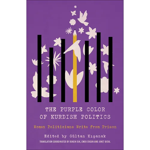 The Purple Color of Kurdish Politics, The: Women Politicians Write from Prison