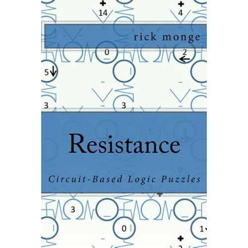 Resistance: Circuit-Based Logic Puzzles