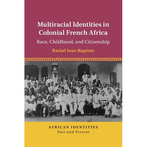 Multiracial Identities in Colonial French Africa