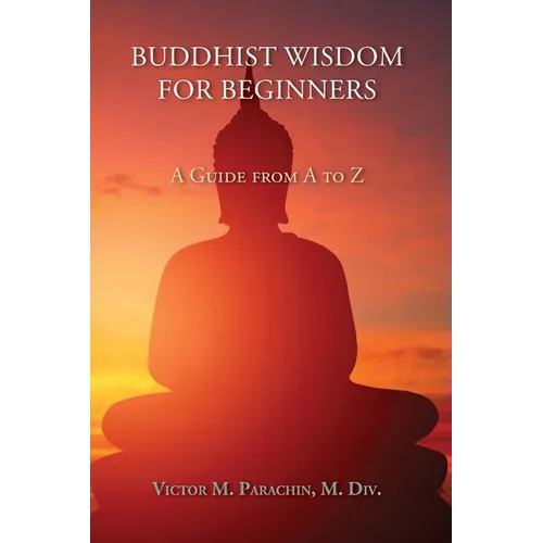 Buddhist Wisdom for Beginners: A Guide from A to Z