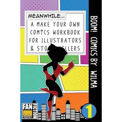 Boom! Comics by Wilma: A What Happens Next Comic Book for Budding Illustrators and Story Tellers