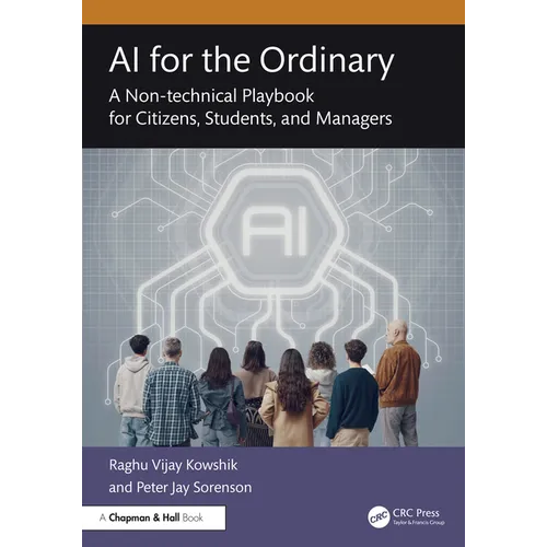 AI for the Ordinary: A Non-technical Playbook for Citizens, Students, and Managers
