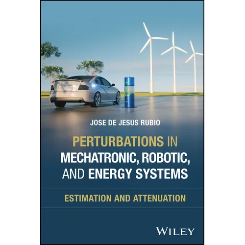 Perturbations in Mechatronic, Robotic, and Energy Systems: Estimation and Attenuation