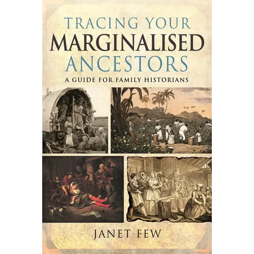 Tracing Your Marginalised Ancestors: A Guide for Family Historians
