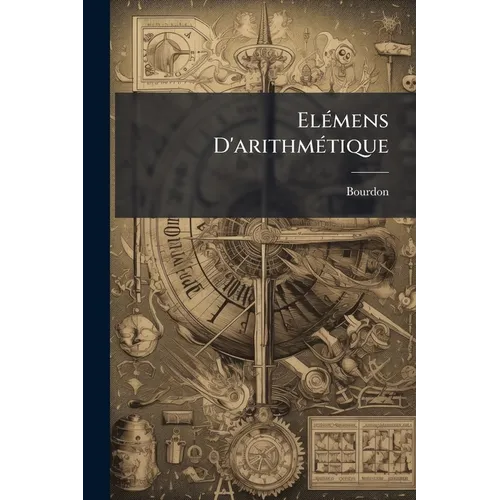 Elémens D'arithmétique