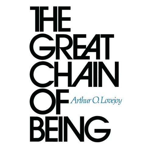The Great Chain of Being: A Study of the History of an Idea