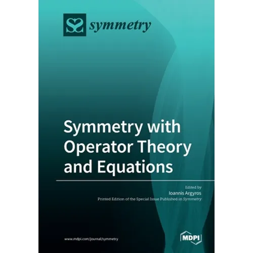 Symmetry with Operator Theory and Equations