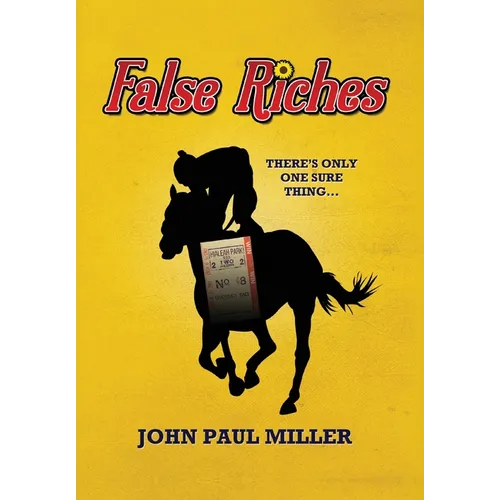 False Riches: There's only one sure thing...
