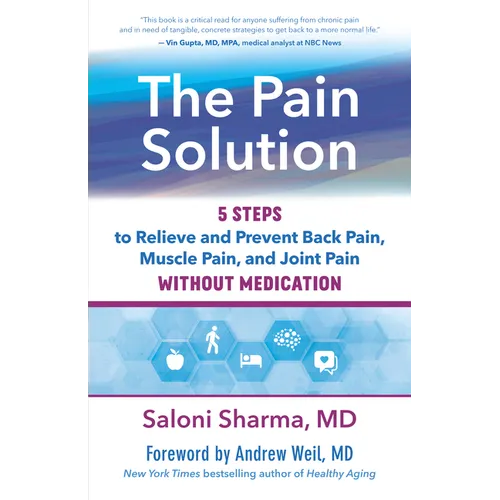 The Pain Solution: 5 Steps to Relieve and Prevent Back Pain, Muscle Pain, and Joint Pain Without Medication