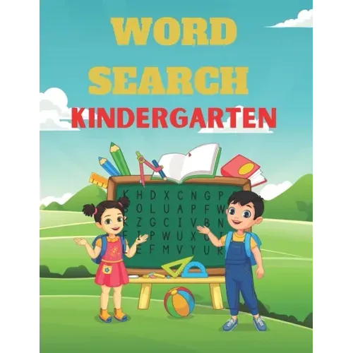 Word Search Kindergarten: A Unique Kindergarten Word Search Puzzles Book For Kids Great for improving Persistence and Problem Solving Skills Wor