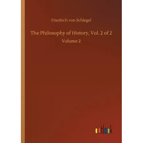 The Philosophy of History, Vol. 2 of 2: Volume 2