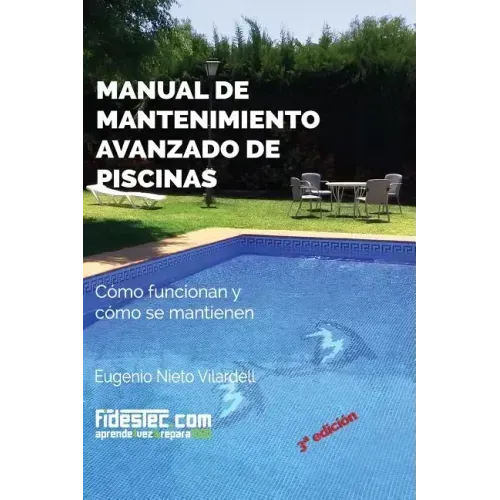 Manual de mantenimiento avanzado de piscinas (3a Ed.): Cómo funcionan y cómo se mantienen