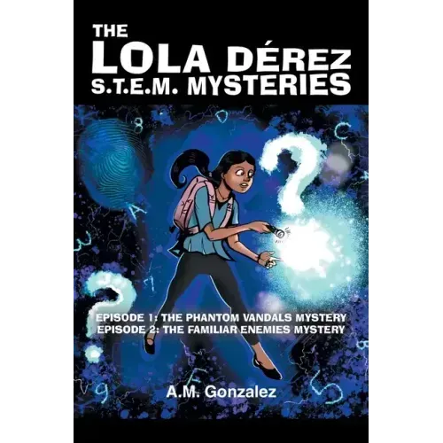 The Lola Dérez S.T.E.M. Mysteries: Book 1