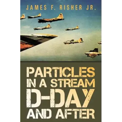 Particles in a Stream D-Day and After