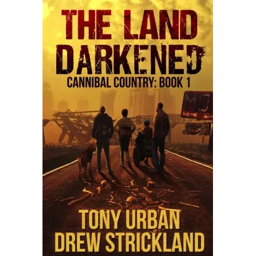 The Land Darkened: A Post Apocalyptic Thriller