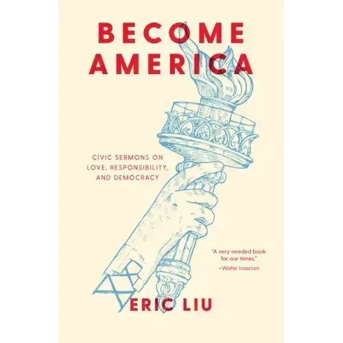 Become America: Civic Sermons on Love, Responsibility, and Democracy