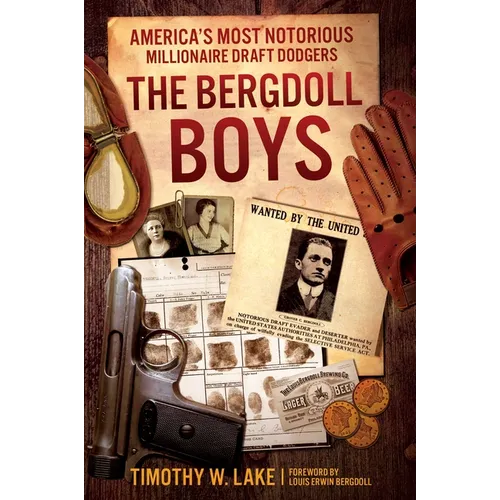 The Bergdoll Boys: America's Most Notorious Millionaire Draft Dodgers