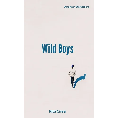 Wild Boys: A Novella