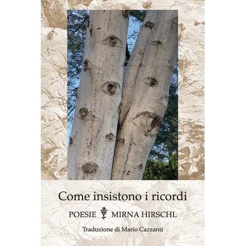 Come insistono i ricordi: Poesie