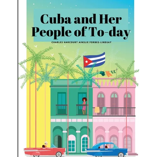 Cuba and Her People of To-day